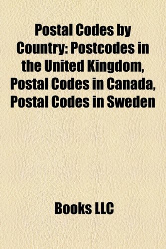 9781156797730: Postal codes by country: ZIP code, Postcodes in the United Kingdom, List of postal codes in Portugal, List of postal codes in Germany