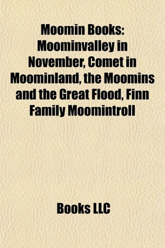 Stock image for Moomin Books (Study Guide) : Moominvalley in November, Comet in Moominland, the Moomins and the Great Flood, Finn Family Moomintroll, the Exploits of Moominpappa, Moominsummer Madness, Moominland Midwinter, Tales From Moominvalle for sale by Buchpark