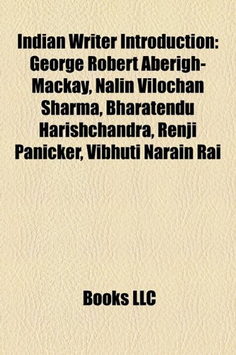 9781156952139: Indian Writer Introduction: George Robert Aberigh-MacKay, Bharatendu Harishchandra, T.K. Doraiswamy, Kovvali Lakshmi Narasimha Rao