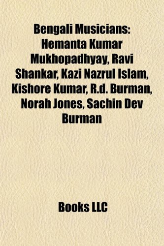 9781157078920: Bengali musicians: Hemanta Kumar Mukhopadhyay, Ravi Shankar, Geeta Dutt, Kazi Nazrul Islam, Norah Jones, Kishore Kumar, Rahul Dev Burman