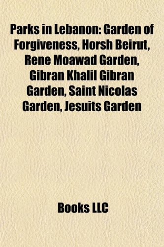 9781157123552: Parks in Lebanon: Garden of Forgiveness,