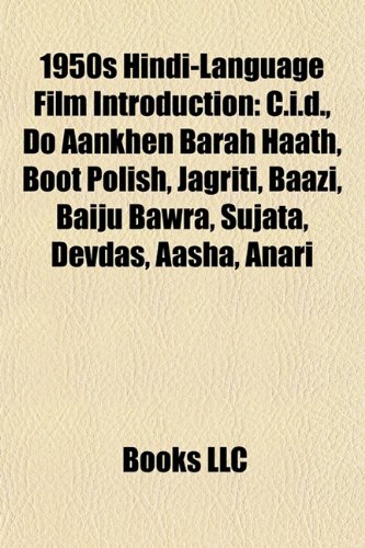 9781157292661: 1950s Hindi-Language Film Introduction: C.i.d., Do Aankhen Barah Haath, Boot Polish, Jagriti, Baazi, Baiju Bawra, Sujata, Devdas, Aasha, Anari