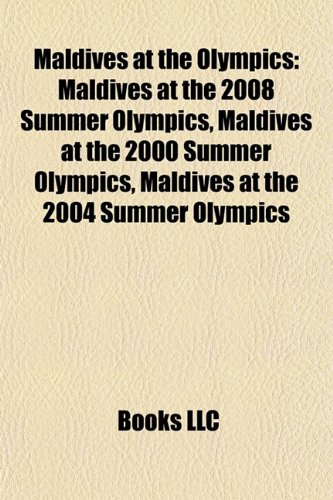 9781157378150: Maldives at the Olympics: Maldives at the 2008 Summer Olympics, Maldives at the 2000 Summer Olympics, Maldives at the 2004 Summer Olympics