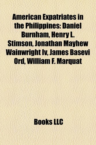 9781157397502: American expatriates in the Philippines: Douglas MacArthur, William Howard Taft, Daniel Burnham, Henry L. Stimson