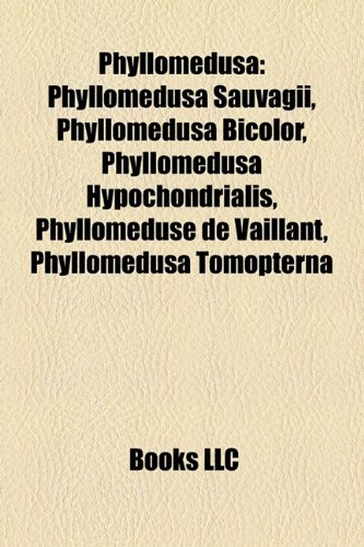 9781157510680: Phyllomedusa: Phyllomedusa Sauvagii, Phy