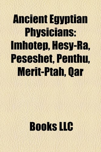 9781158244331: Ancient Egyptian Physicians: Imhotep, He