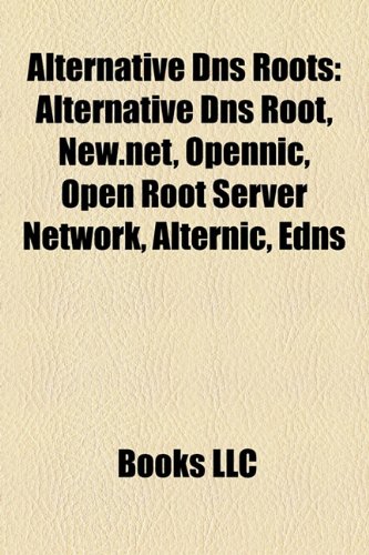 9781158329519: Alternative Dns Roots: Alternative Dns R