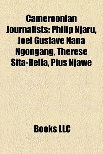 9781158351329: Cameroonian Journalists: Philip Njaru, J