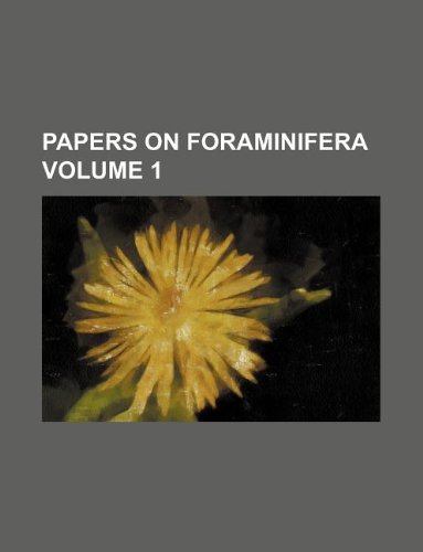 9781158446384: Papers on foraminifera Volume 1