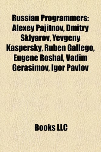9781158472338: Russian Programmers: Alexey Pajitnov, Dmitry Sklyarov, Yevgeny Kaspersky, Ruben Gallego, Eugene Roshal, Vadim Gerasimov, Igor Pavlov