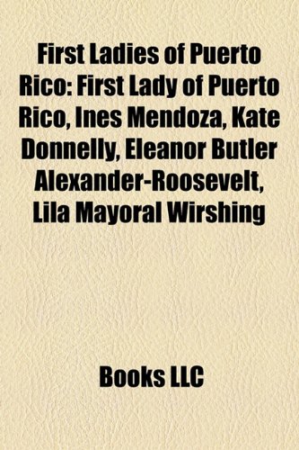 9781158605040: First Ladies of Puerto Rico: First Lady