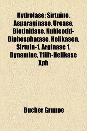 9781158754731: Hydrolase: Esterase, G-Protein, Glykosidase, Helikase, Membran-Atpase, Peptidase, Lipasen, Thrombin, Urokinase, Proteasom, Rizin, Lysozym