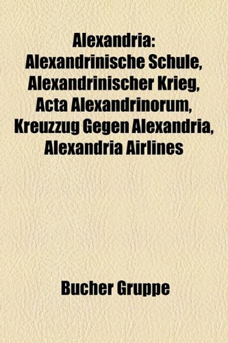 Alexandria : Bauwerk in Alexandria, Person (Alexandria), Euklid, Eratosthenes, Pharos von Alexandria, Katharina von Alexandrien, Hypatia, Philon von Alexandria, Bibliothek von Alexandria, Alexandrinische Schule, Kelsos, Bibliotheca Alexandrina