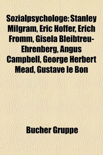 9781158822683: Sozialpsychologe: Stanley Milgram, Eric Hoffer, Erich Fromm, Gisela Bleibtreu-Ehrenberg, Angus Campbell