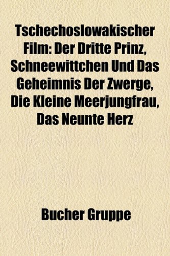 Tschechoslowakischer Film: Die Kleine Meerjungfrau, Schneewittchen Und Das Geheimnis Der Zwerge, Das Neunte Herz, Vom Tapferen Schmied (Paperback) - Quelle Wikipedia