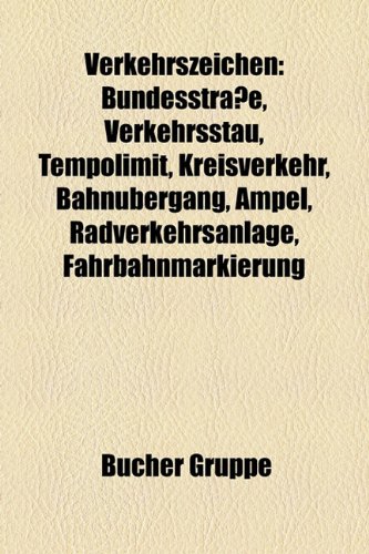 9781158886975: Verkehrszeichen: Tempolimit, Ampel, Fahrbahnmarkierung, Bildtafel Der Verkehrszeichen in Den Vereinigten Staaten