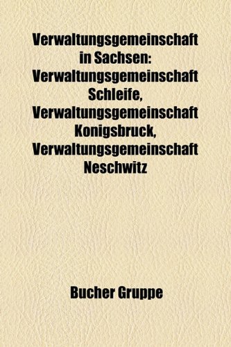 Verwaltungsgemeinschaft in Sachsen: Verwaltungsgemeinschaft Schleife, Verwaltungsgemeinschaft Konigsbruck, Verwaltungsgemeinschaft Neschwitz