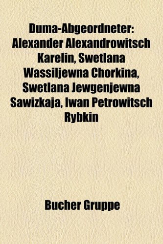 9781158941353: Duma-Abgeordneter: Alexander Alexandrowitsch Karelin, Swetlana Wassiljewna Chorkina, Anton Tarieljewitsch Sicharulidse