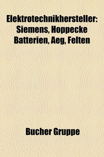 9781158955855: Elektrotechnikhersteller: Siemens, Aeg, Felten & Guilleaume, Robert Bosch Gmbh, Asea Brown Boveri, Ganz, Osram