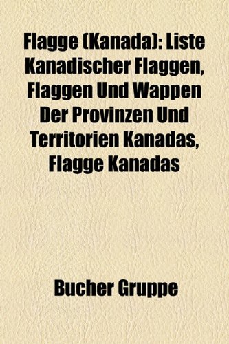 9781158974948: Flagge (Kanada): Liste Kanadischer Flagg