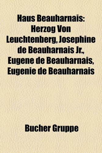 9781159041335: Haus Beauharnais: Herzog Von Leuchtenber