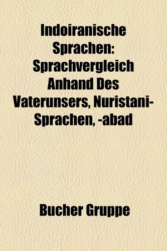 9781159064686: Indoiranische Sprachen: Indoarische Sprachen, Iranische Sprachen, Romani, Bengalische Sprache, Hindi, Urdu, Singhalesische Sprache, Dhivehi