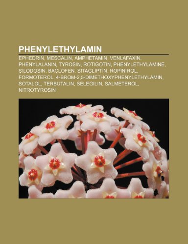 9781159257293: Phenylethylamin: Ephedrin, Mescalin, Amphetamin, Venlafaxin, Phenylalanin, Tyrosin, Rotigotin, Phenylethylamine, Silodosin, Baclofen, Sitagliptin, ... Sotalol, Terbutalin, Selegilin, Salmeterol