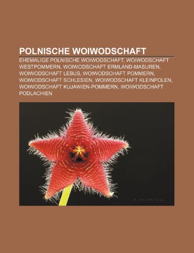 9781159267971: Polnische Woiwodschaft: Ehemalige polnische Woiwodschaft, Woiwodschaft Westpommern, Woiwodschaft Ermland-Masuren, Woiwodschaft Lebus, Woiwodschaft ... Kujawien-Pommern, Woiwodschaft Podlachien