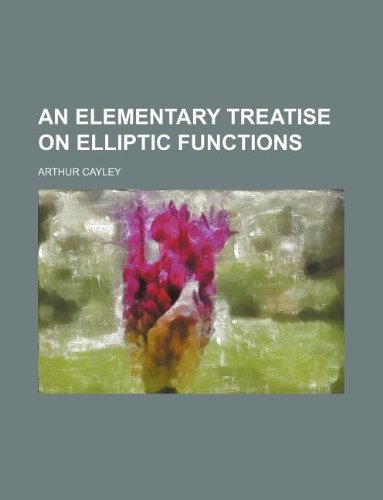 Beispielbild fr An Elementary Treatise on Elliptic Functions. zum Verkauf von Antiquariat Bernhardt