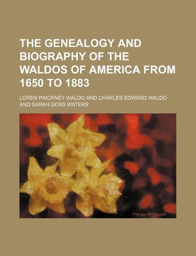 9781159408619: The Genealogy and Biography of the Waldos of America from 1650 to 1883