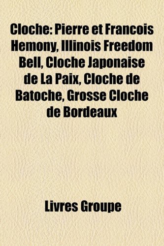 9781159414764: Cloche: Pierre Et Franois Hemony, Illin