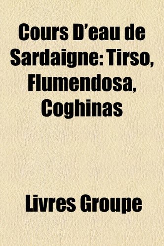 9781159436803: Cours D'eau De Sardaigne: Tirso, Flumend