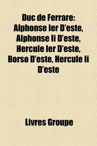 9781159457464: Duc De Ferrare: Alphonse Ier D'este, Alp