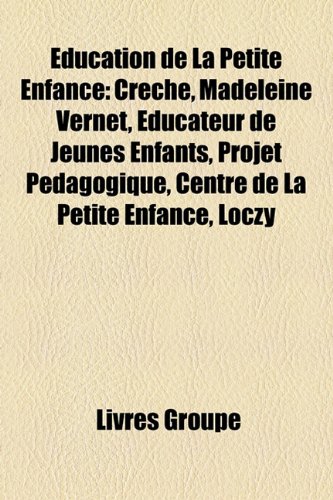 9781159529215: Ducation De La Petite Enfance: Crche,