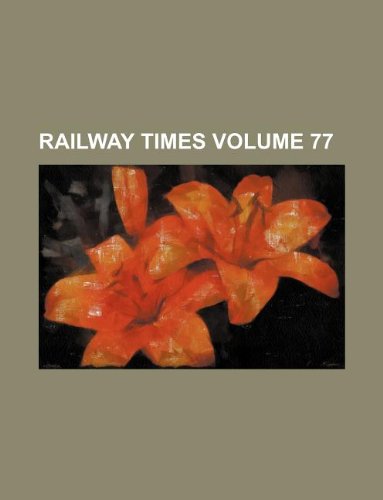 9781159544911: Railway times Volume 77