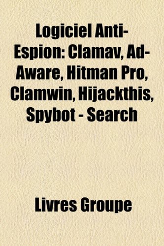 9781159556211: Logiciel Anti-Espion: Clamav, Ad-Aware,