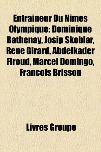 9781159563813: Entraneur Du Nmes Olympique: Dominique