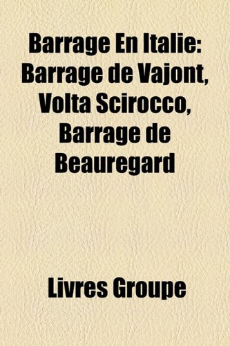 9781159584276: Barrage En Italie: Barrage De Vajont, Vo