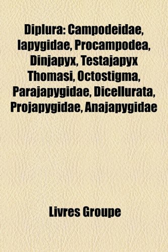 9781159622305: Diplura: Campodeidae, Iapygidae, Procampodea, Dinjapyx, Testajapyx Thomasi, Octostigma, Parajapygidae, Dicellurata, Projapygida