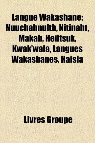9781159747497: Langue Wakashane: Nuuchahnulth, Nitinaht