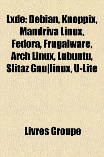 9781159757281: Lxde: Debian, Knoppix, Mandriva Linux, F