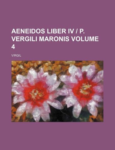 9781159936389: Aeneidos liber IV | P. Vergili Maronis Volume 4