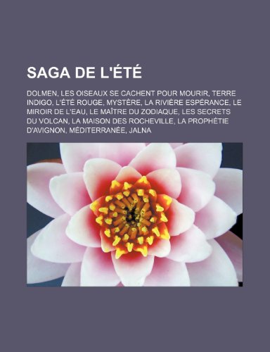 Beispielbild fr Saga de L't: Les Oiseaux Se Cachent Pour Mourir, Dolmen, Terre Indigo, L't Rouge, Le Matre Du Zodiaque, Mystre, La Rivire Esprance zum Verkauf von Buchpark