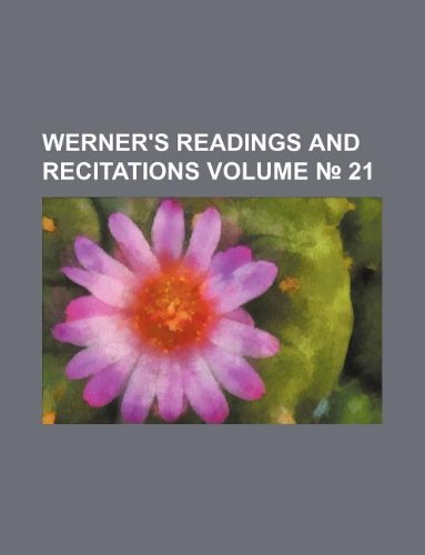 9781159960926: Werner's readings and recitations Volume No. 21
