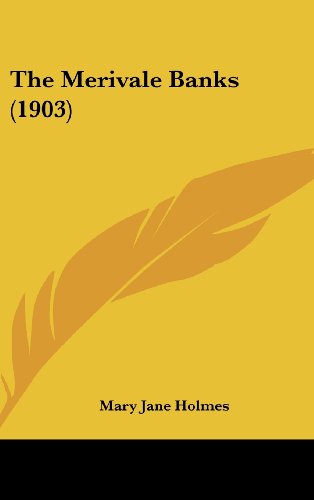 The Merivale Banks (1903) (9781160006453) by Holmes, Mary Jane