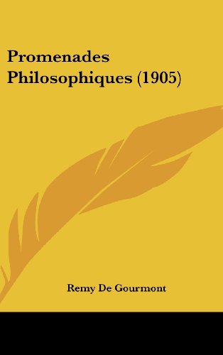 Promenades Philosophiques (1905) (French Edition) (9781160010313) by De Gourmont, Remy