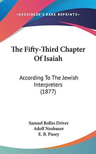 9781160028042: The Fifty-Third Chapter Of Isaiah: According To The Jewish Interpreters (1877)