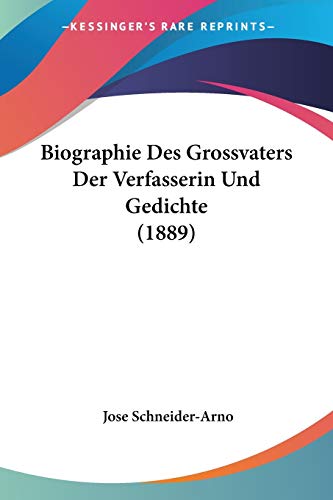 Stock image for Biographie Des Grossvaters Der Verfasserin Und Gedichte (1889) (German Edition) for sale by California Books