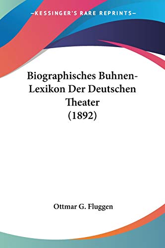 9781160047531: Biographisches Buhnen-Lexikon Der Deutschen Theater (1892)