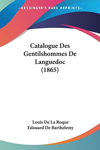 Stock image for Catalogue Des Gentilshommes De Languedoc (1865) (French Edition) for sale by California Books